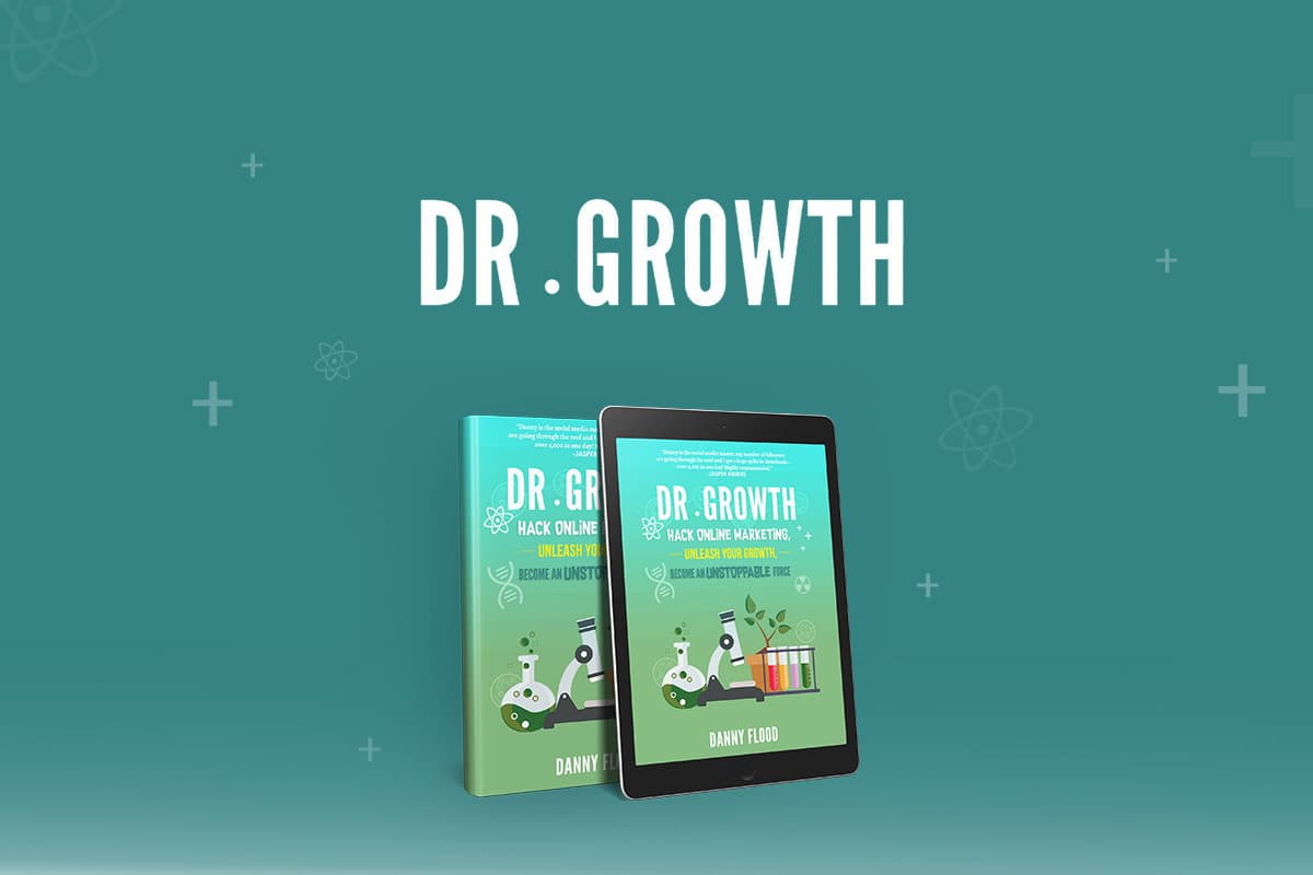 Dr Growth: Hack Online Marketing, Unleash Your Growth, Become an Unstoppable Force